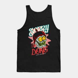 Sorry i´m done come back later funny cartoon Tank Top